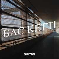Sultan - Бас кеттi