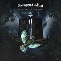 Huck.Jorris, Indobeats - once upon a riddim