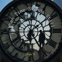 Sam B - When Time Stands Still