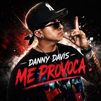 Danny Davis - Me Provoca (Explicit)
