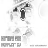 Matthias Reis - Komplett Zu (The Sessions)