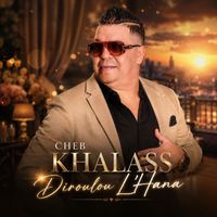 cheb khalass - diroulou l'hana