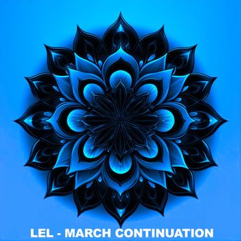 Lel - March Continuation
