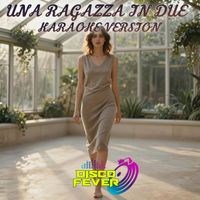 Disco Fever - Una Ragazza In Due (Karaoke Version)