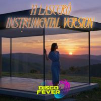 Disco Fever - Ti Lascerò (Instrumental Version)