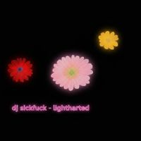 DJ Sickfuck - lighthearted