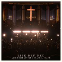 Shane & Shane - Life Defined (Live From Linger)