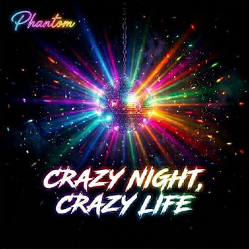Phantom - Crazy Night,Crazy Life