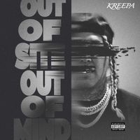 Kreepa - Out of Site out of Mind (Explicit)