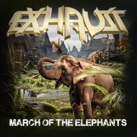 Exhaust - March of the Elephants