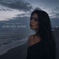 Bad Songs Project - Already Gone (Breaks)