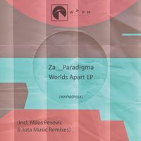 Za__Paradigma - Worlds Apart EP (Incl. Milos Pesovic, Jota Music Remixes)