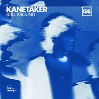 Kanetaker - Still Around