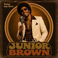 JUNIOR BROWN - Baby my love