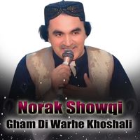 Norak Showqi - Gham Di Warhe Khoshali