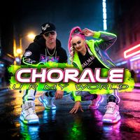 Chorale - U R My World