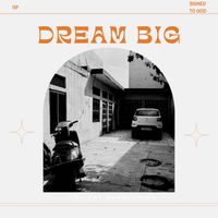 GP - Dream Big