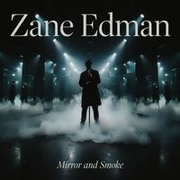 Zane Edman - Mirror and Smoke