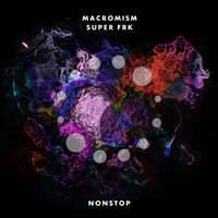 Macromism - Super FRK EP