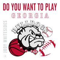 Jody Whitesides - Do You Want to Play - Georgia Bulldogs
