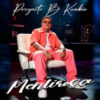 PROYECTO B KUMBIA - Mentirosa