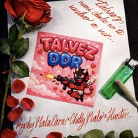 DDR - Tal Vez (feat. Chilly Malo, Rychy MalaCara, Hunter) (Explicit)