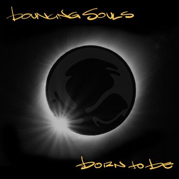 The Bouncing Souls - Born To Be (Explicit)