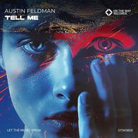 Austin Feldman - Tell Me (Extended Mix)
