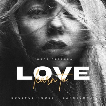 Jordi Cabrera - LEARN TO LOVE