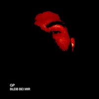 GP - Bleib bei mir