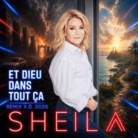 Sheila - Et Dieu dans tout ça (X.O. 2026 Remix)