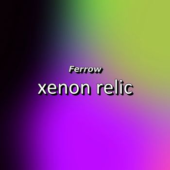 Ferrow - xenon relic