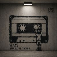 MrC - WAY: The Lost Tapes (Explicit)