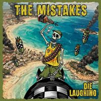 The Mistakes - Die Laughing (Explicit)