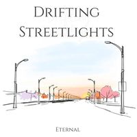 Eternal - Drifting Streetlights