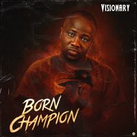 Visionary - Born Champion