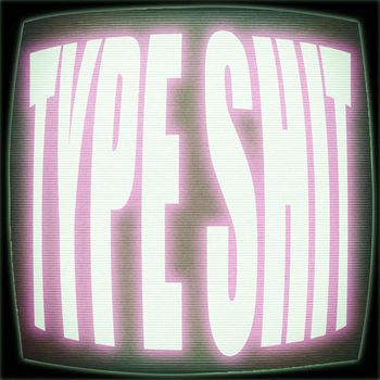 PSYCHE - TYPE SHIT (Explicit)