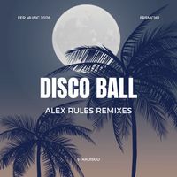 Stardisco - Disco Ball (Alex Rules Remixes)