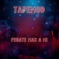 TAPEMOD - PEGATE MAS A MI