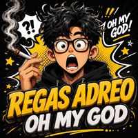 Regas Adreo - Oh My God