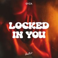 GYZA - Locked In You