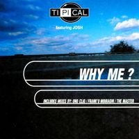 Ti.Pi.Cal. - Why Me? (feat. Josh)
