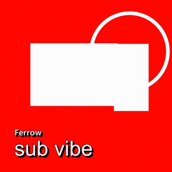 Ferrow - Sub Vibe