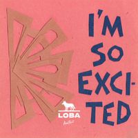Loba - I'm So Excited