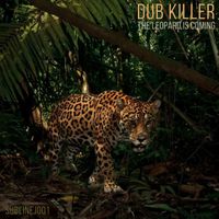 Dub Killer - The Leopard is Coming