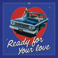 Saint - Ready For Your Love