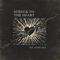 The Marches - Struck To The Heart