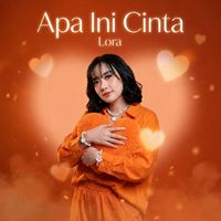Lora - Apa Ini Cinta
