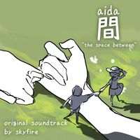 Skyfire - Aida 間 ~the Space Between~ (Original Game Soundtrack)