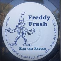 Freddy Fresh - Kick This Rhythm
